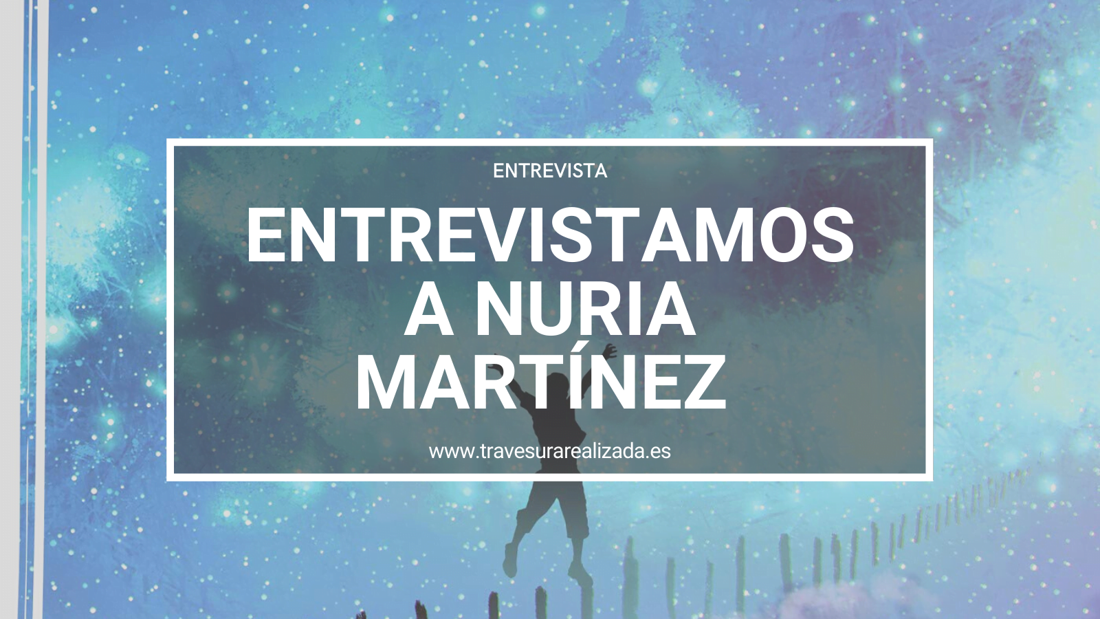 Nuria Martínez A.P.S.J | Travesura Realizada