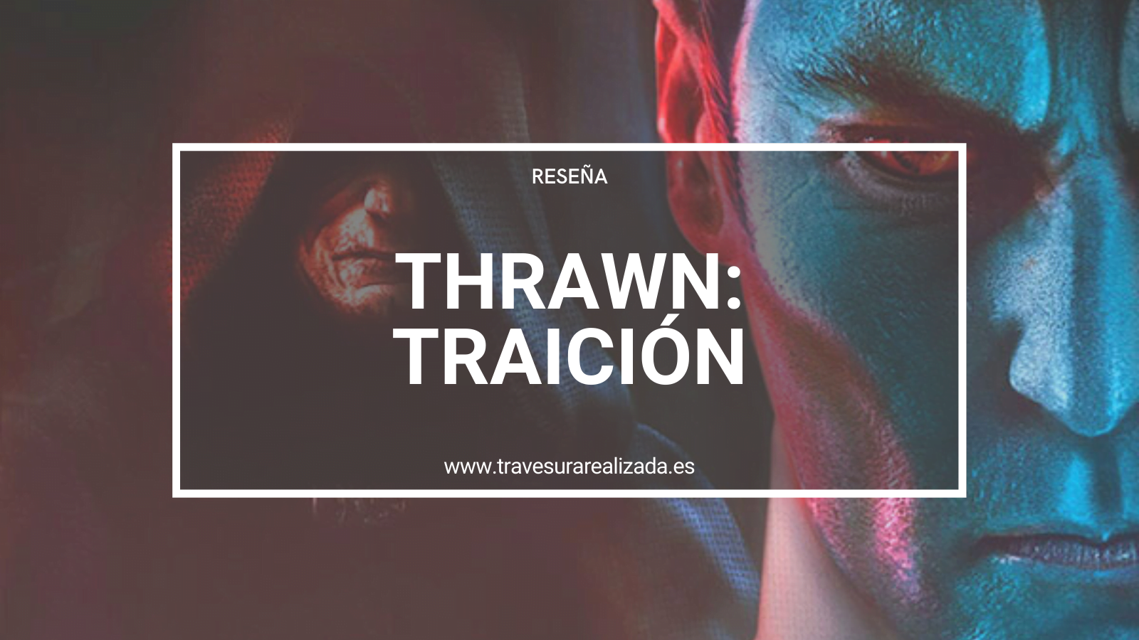 Thrawn Traición | Reseña